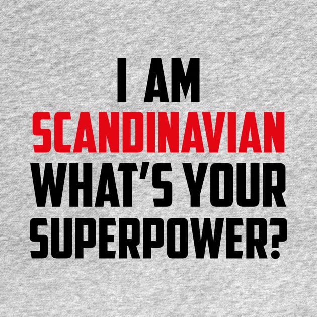 I'm Scandinavian What's Your Superpower Black by sezinun